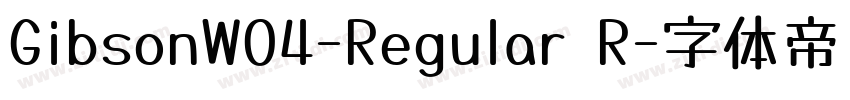 GibsonW04-Regular R字体转换
